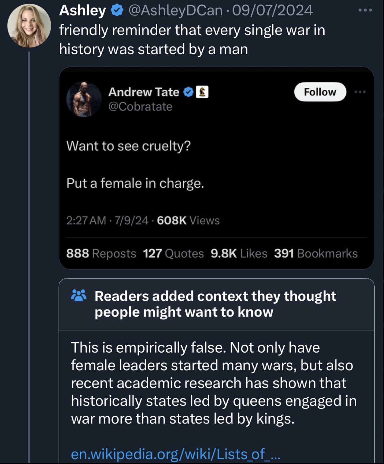 screenshot - Ashley DCan 09072024 friendly reminder that every single war in history was started by a man Andrew Tate Want to see cruelty? Put a female in charge. 7924 Views 888 Reposts 127 Quotes 391 Bookmarks Readers added context they thought people mi